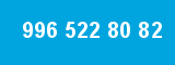 996 522 80 82